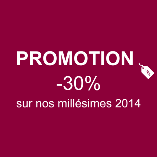 Prromotion : -30% sur les millésimes 2014
